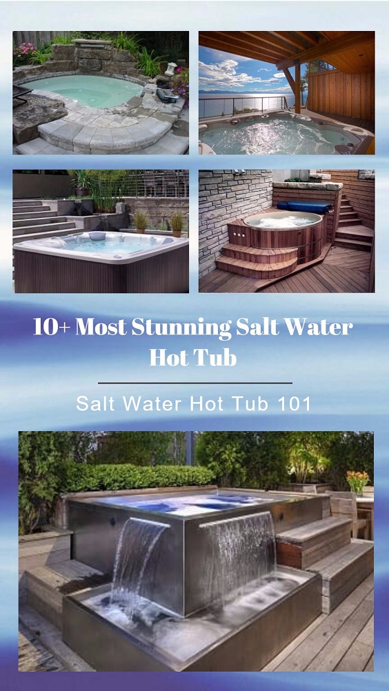 10 Most Stunning Salt Water Hot Tub And Salt Water Hot Tub 101